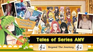 Tales of Series AMV Beyond The Journey Legend of Tales Heroes III [upl. by Nosyerg]