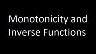 Monotonicity and Inverse Functions [upl. by Ylecara]