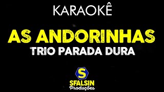 AS ANDORINHAS  Trio Parada Dura KARAOKÊ VERSION [upl. by Abdella]