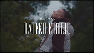 InsertAKick  Daleku E Bolje Official Mood Video [upl. by Eerised490]