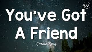 Carole King  Youve Got A Friend Lyrics [upl. by Ecirtak]