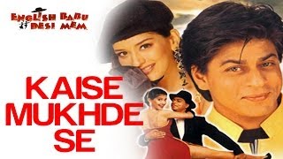 Kaise Mukhde Se  English Babu Desi Mem  Shahrukh Khan amp Sonali Bendre  Asha Bhosle  Nikhil Vinay [upl. by Nednil]