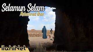 Selamun Selam  Muhammed İlhan  İlahiNet [upl. by Kahle80]