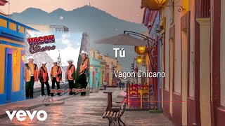 Vagon Chicano  Tú Audio [upl. by Yemirej]