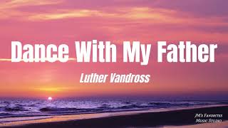 Luther Vandross  Dance With My Father Lyrics [upl. by Atilol904]