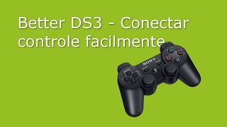 Better DS3  Conectar controle facilmente  Genérico PS3 [upl. by Drofnats696]