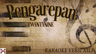 PENGAREPAN  KARAOKE VERSI ASLI  TWENTYNINE [upl. by Maryanne603]