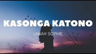 KASONGA KATONO LANAH SOPHIE official lyrics video 2022 [upl. by Julina571]