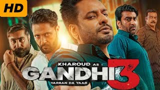 Gandhi 3 Full Movie Punjabi 2024  1080p HD Facts  Dev Kharoud  Dakssh Ajit Singh  Jimmy Sharma [upl. by Alomeda336]