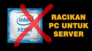 Spesifikasi PC Rakitan Komputer SERVER Kantor Kecil Tak Harus Pake Intel XEON [upl. by Dabbs]