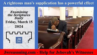 Examining The Scriptures Daily  March 15 2024  A righteous man’s supplication [upl. by Juliette214]