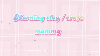 Morning vlog crafty mommy stay at home mom sahm moringvlog craftymommy stayhomeathomemom vlog [upl. by Timus]