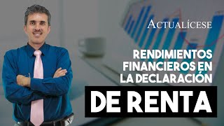 Tratamiento tributario en renta de una persona natural de los rendimientos financieros [upl. by Munmro]