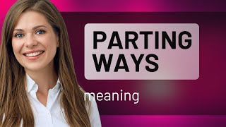 Understanding quotParting Waysquot  An English Phrase Explained [upl. by Introk]