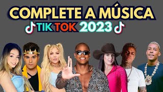 COMPLETE A MÚSICA DO TIK TOK 2023 AS MELHORES DO MOMENTO [upl. by Finbar]