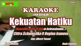 Citra Scholastika ft Regina Ivanova Kekuatan Hatiku  Karaoke Lirik [upl. by Barnet863]