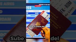 Sube el PRECIO del PASAPORTE shorts [upl. by Cathi]