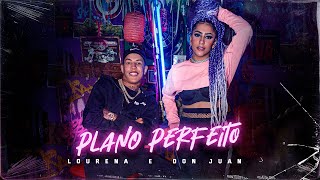 LOURENA FEAT MC DON JUAN  PLANO PERFEITO VIDEOCLIPE OFICIAL [upl. by Niu]