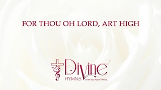 For Thou Oh Lord Art High Above All The Earth [upl. by Arlan]