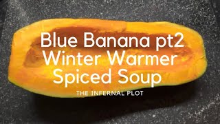 Winter Squash soup using Blue Banana squash  part 2 [upl. by Bertram]