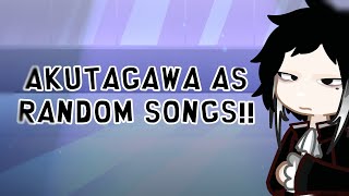 BSD react to Akutagawa as random songs 1 2x speed [upl. by Vivica]