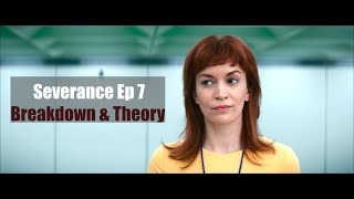 Severance Episode 7 Breakdown  Recap amp Theories [upl. by Aivila]