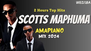 Scotts Maphuma 2 Hours Top Hits of Amapiano Mix 2024  Dj Webaba [upl. by Dun]