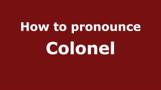 How to Pronounce Colonel  PronounceNamescom [upl. by Gussman901]