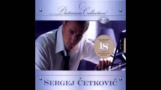 SERGEJ CETKOVIC  NE ZABORAVI OFFICIAL AUDIO [upl. by Healey287]