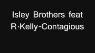 Isley Brothers Feat R KellyContagious [upl. by Nelram]