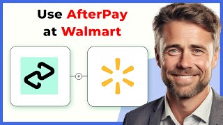 How to Use Afterpay at Walmart  Full 2024 Guide [upl. by Edyak910]