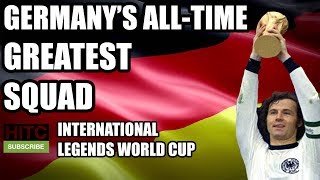 Germanys AllTime Greatest Football Squad  International Legends World Cup [upl. by Magree749]