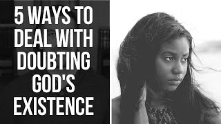 Doubting God 5 Steps to Take When You Are a Christian quotLosing Faithquot in Gods Existence [upl. by Mehcanem]