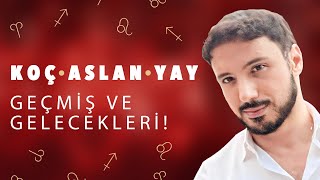 KOÃ‡ ASLAN  YAY GEÃ‡MÄ°Åž VE GELECEKLERÄ°  ATEÅž BURÃ‡LARI 5 YILDIR NE YAÅžADI VE NE YAÅžAYACAK [upl. by Armando]