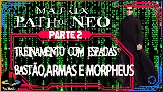 THE MATRIX PATH OF NEO TREINAMENTO COM ESPADASBASTÃOARMAS E MORPHEUS PARTE 2 thematrix neo [upl. by Morice]