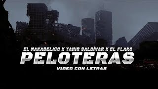 Peloteras  Videoclip NO Oficial Makabelico Yahir Saldivar FT El Flako  Del records 2024 [upl. by Pace]