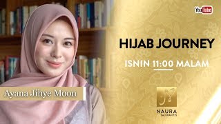 Hijab Journey bersama Hijabista berjaya  Mizz Nina Ayana Jihye Moon Samira Elkhafir amp Nawal Sari [upl. by Airamahs408]