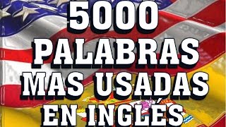 INTRODUCCIÓN A LAS 5000 PALABRAS MAS USADAS EN INGLÉS AMERICANO  Most Common English words [upl. by Racklin]