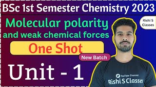 Bsc 1st semester chemistry Unit 1Molecular polarity and weak chemical forcesOne ShotBy Rishi Sir [upl. by Deloris]