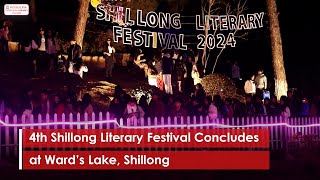 4th Shillong Literary Festival Concludes at Ward’s Lake Shillong [upl. by Nestor]