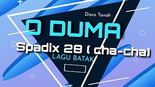 O DUMA  LAGU BATAK  chacha Spesial Spadix 28 ™ Remix New [upl. by Greenland]