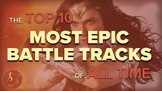 The Top 10 Greatest Epic Battle Soundtracks Of All Time [upl. by Stetson]