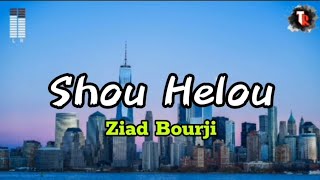 Shou Helou  Ziad Bourji lyrics [upl. by Davie]