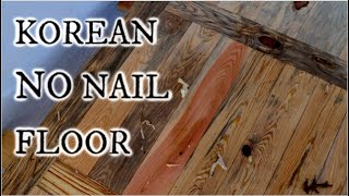 Traditional Korean floor 대청마루  daecheongmaru PART II a wooden floor without nails screws or glue [upl. by Noevad699]