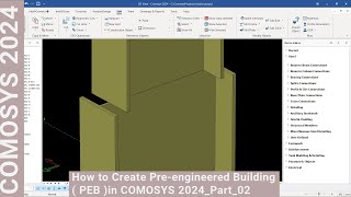 How to Create Preengineered Building  PEB in COMOSYS 2024Part02 [upl. by Editha]