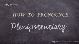 How to Pronounce Plenipotentiary Real Life Examples [upl. by Htebzile471]