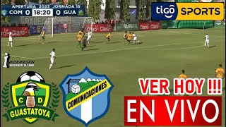 Guastatoya vs Comunicaciones en vivo Donde ver A que hora juega GUATATOYA VS COMUNICACIONES HOY [upl. by Nivag]