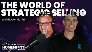 Strategic Selling  Roger Martin  On The Homefront 21 [upl. by Launame253]