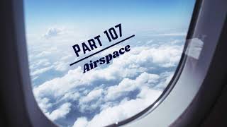 Part 107 Airspace Course Introduction [upl. by Anaeco]