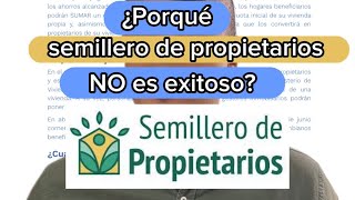 ¿Porqué el programa semillero de propietarios no es exitoso [upl. by Esiahc650]